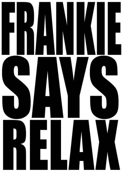 frankie says relax